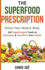 The Superfood Prescription: Refuel Your Mind & Body