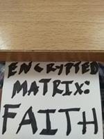 Encrypted Matrix: Faith