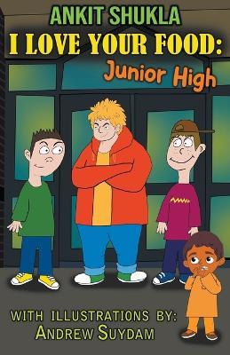 I Love Your Food: Junior High - Ankit Shukla - cover