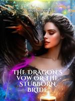 The Dragon's Vow or the Stubborn Bride