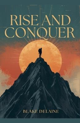 Rise & Conquer - Blake Delaine - cover
