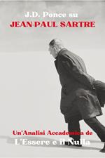 J.D. Ponce su Jean-Paul Sartre: Un'Analisi Accademica de L’Essere e il Nulla