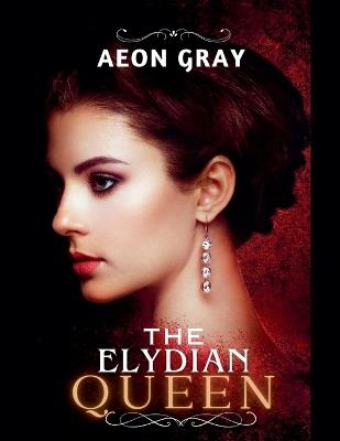 The Elydian Queen - Aeon Gray - cover