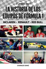 3 libros en 1: La historia de los equipos de Fórmula 1: McLaren - Renault - Red Bull