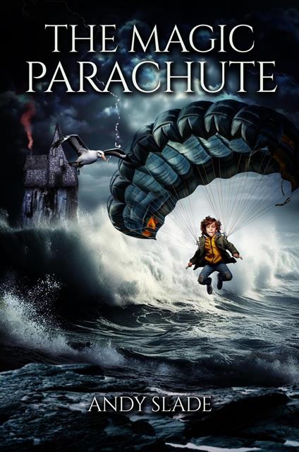 The Magic Parachute - Andy Slade - ebook