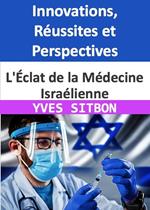L'Éclat de la Médecine Israélienne : Innovations, Réussites et Perspectives