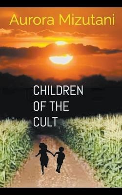 Chilldren of the Cult - Aurora Mizutani,Dupelola Osaretin Ajala,D A-Gravill - cover