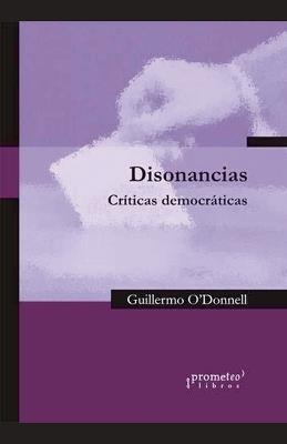 Disonancias: Cr?ticas democr?ticas - Guillermo O?donnell - cover