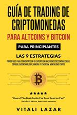 Guía de Trading de Criptomonedas:Guía de Trading de Para Altcoins y Bitcoin para Principiantes.Las 9 Estrategias Principales para Convertirse en un Experto en Inversiones Descentralizadas.Cifrado.