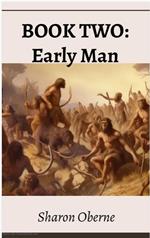Book Two: Early Man