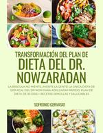 Transformación del Plan de Dieta del Dr. Nowzaradan: La Báscula no Miente, ¡Miente la Gente! La Única dieta de 1200 kcal del Dr NOW para Adelgazar Rápido. Plan de Dieta de 30 Días