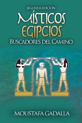 M?sticos Egipcios: Buscadores Del Camino - Moustafa Gadalla - cover