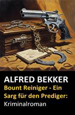 Bount Reiniger - Ein Sarg für den Prediger: Kriminalroman
