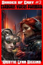 Shades of Gray #3 Cerberus Versus Pandora: 2024 Edition