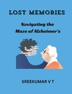 Lost Memories: Navigating the Maze of Alzheimer's