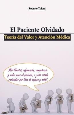 El paciente olvidado. Teoría del Valor y Atención Médica - Roberto Tafani,Nuri Beatriz Gaspio - cover