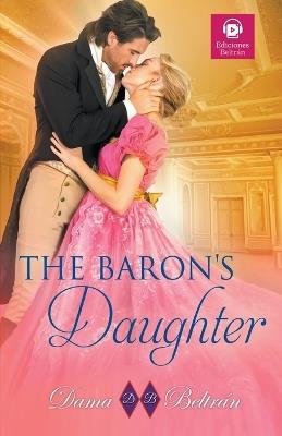 The Baron's Daughter - Dama Beltr?n - cover