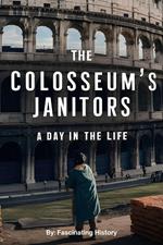 The Colosseum's Janitors: A Day in the Life