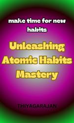 Unleashing Atomic Habits Mastery/????????? ?????????? ??????? ????????