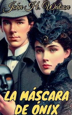La máscara de ónix - John H Watson - cover