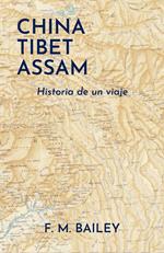 China-Tibet-Assam: Historia de un viaje