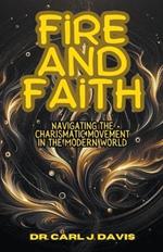 Fire and Faith: Navigating the Charismatic Movement in the Modern World