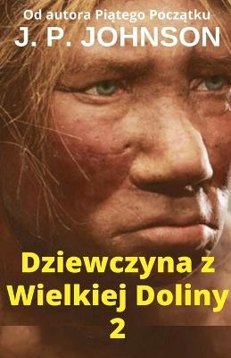 Dziewczyna z Wielkiej Doliny 2 LUCY - J P Johnson - cover