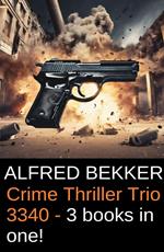 Crime Thriller Trio 3340 - 3 Books In One!