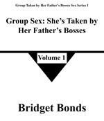 Group Sex: She’s Taken by Her Father’s Bosses 1