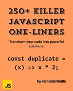 250+ JavaScript Killer One-Liners