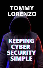 Keeping Cyber Security Simple