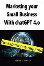 Marketing Your Small Business with ChatGPT
