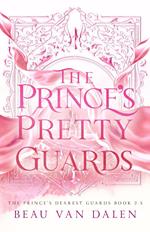 The Prince's Pretty Guards