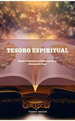 Tesoros Ocultos Desenterrando las Riquezas de la Palabra de Dios