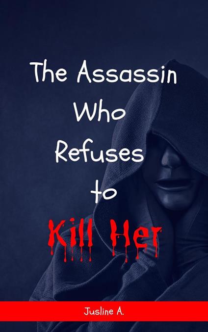 The Assassin Who Refuses to Kill Her