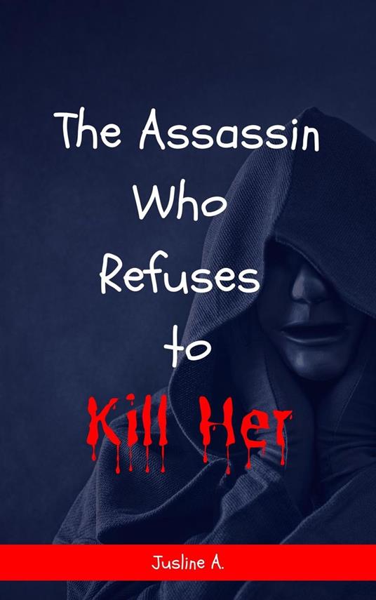The Assassin Who Refuses to Kill Her