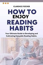 How to Enjoy Reading Habits
