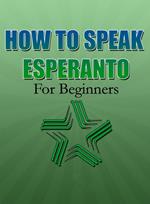 How To Speak Esperanto For Beginners