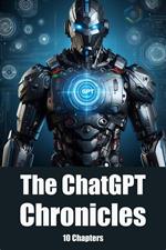 The ChatGPT Chronicles