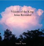 Visions of the King: Jesus Revealed