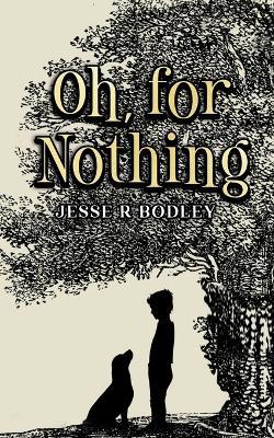 Oh, for Nothing - Jesse Bodley - cover