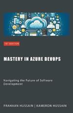 Mastery in Azure DevOps: Navigating the Future of Software Development