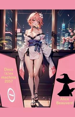 Deus (s)ex machina 2057 - Alice Beauverd - cover