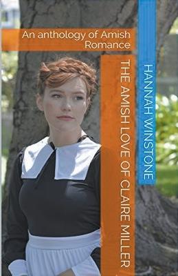 The Amish Love of Claire Miller - Hannah Winstone - cover