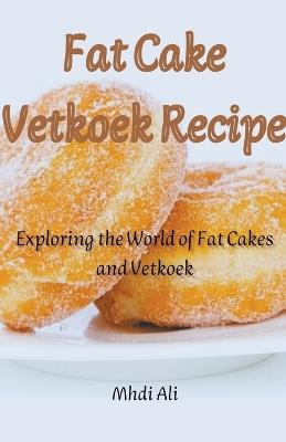 Fat Cake Vetkoek Recipe - Mhdi Ali - cover