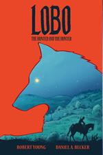 Lobo: The Hunted And The Hunter