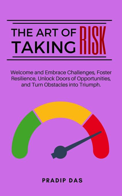 The Art of Taking Risk