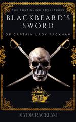 Blackbeard's Sword: The Continuing Adventures of Captain Lady Rackham