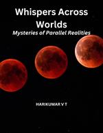 Whispers Across Worlds: Mysteries of Parallel Realities