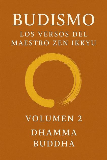 Budismo: Los Versos del Maestro Zen Ikkyu, Vol 2